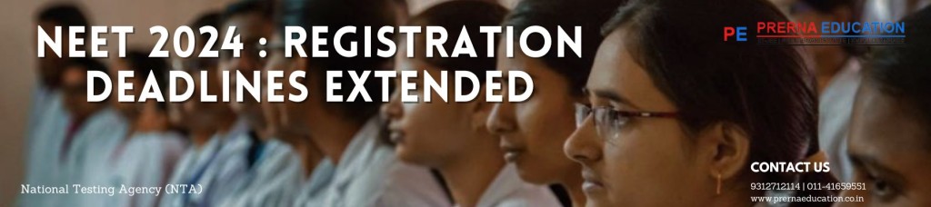 NEET 2024 Registration Deadlines Extended to 16 March 2024